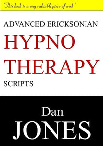 Advanced Ericksonian Hypnotherapy Scripts: Expanded Edition 