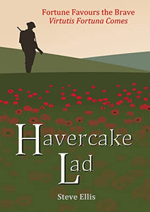 Havercake Lad: Fortune Favours the Brave Virtutis Fortuna Comes 