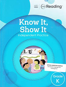 HMH: Into Reading - Know It, Show It (Independent Practice Workbook) Grade K 