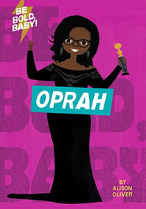 Be Bold, Baby: Oprah 