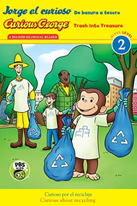 Curious George: Trash into Treasure (GLR Level 2 Bilingual) 