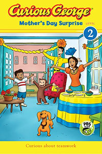 Curious George Mother's Day Surprise: CGTV Reader (Level 2) 