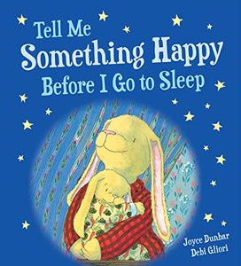 Tell Me Something Happy Before I Go to Sleep Padded Board Book 