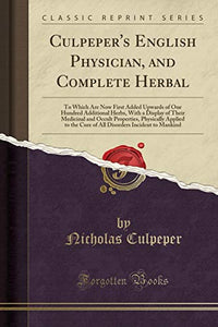 Culpeper's English Physician, and Complete Herbal 