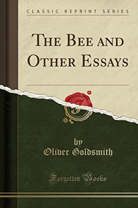 The Bee and Other Essays (Classic Reprint) 