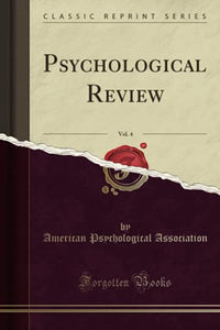 Psychological Review, Vol. 4 (Classic Reprint) 