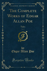 The Complete Works of Edgar Allan Poe, Vol. 3 