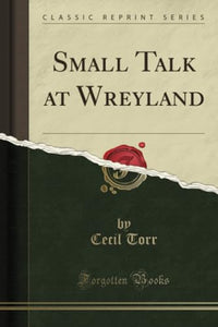 Small Talk at Wreyland (Classic Reprint) 