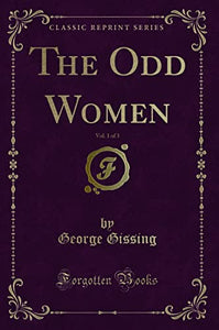 The Odd Women, Vol. 1 of 3 (Classic Reprint) 