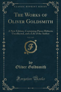 The Works of Oliver Goldsmith, Vol. 2 of 5 