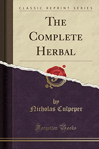 The Complete Herbal (Classic Reprint) 