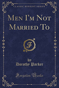 Men I'm Not Married to (Classic Reprint) 