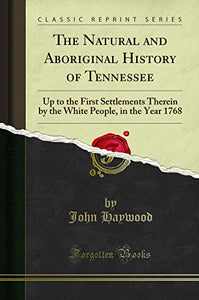 The Natural and Aboriginal History of Tennessee 