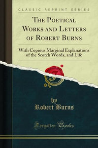 The Poetical Works and Letters of Robert Burns 