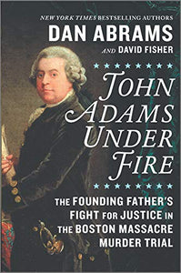 John Adams Under Fire 