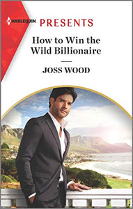 How to Win the Wild Billionaire 