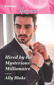 Hired by the Mysterious Millionaire 