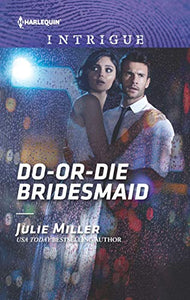 Do-Or-Die Bridesmaid 