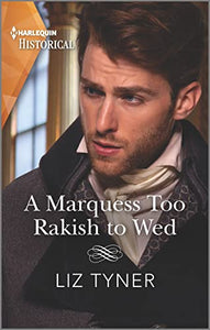 A Marquess Too Rakish to Wed 