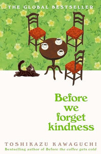 BEFORE WE FORGET KINDNESS: A Novel: 5 (Before the Coffee Gets Cold) 