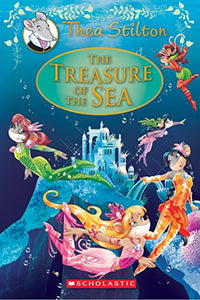 The Treasure of the Sea: A Geronimo Stilton Adventure (Thea Stilton: Special Edition #5) 