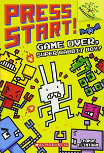 Game Over, Super Rabbit Boy!: A Branches Book (Press Start! #1) 