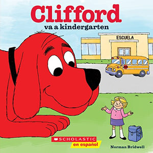 Clifford Va a Kindergarten (Clifford Goes to Kindergarten) 