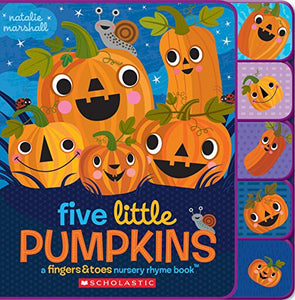 Five Little Pumpkins: A Fingers & Toes Nursery Rhyme Book 