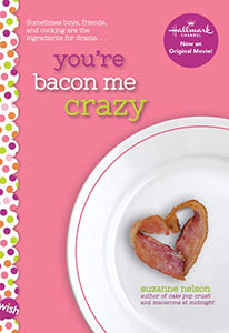 You're Bacon Me Crazy: A Wish Novel 