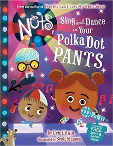 The Nuts Sing and Dance in Your PolkaDot Pants 