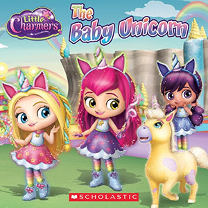 The Baby Unicorn (Little Charmers: 8x8) 