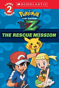 The Rescue Mission (Pok�mon Kalos: Scholastic Reader, Level 2) 