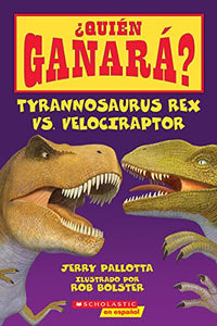 �Qui�n Ganar�? Tyrannosaurus Rex vs. Velociraptor (Who Would Win?: Tyrannosaurus Rex vs. Velociraptor) 