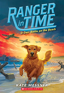 D-Day: Battle on the Beach (Ranger in Time #7) 