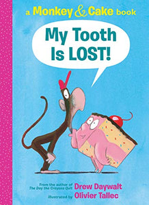 My Tooth Is Lost! (Monkey & Cake) 