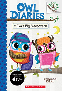 Eva's Big Sleepover: A Branches Book (Owl Diaries #9) 