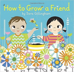 How to Grow a Friend 