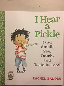 I Hear a Pickle (and Smell, See, Touch, and Taste It, Too!) 