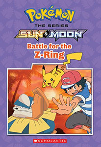 Battle for the Z-Ring (Pokemon: Alola Chapter Book #2) 