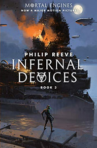 Infernal Devices (Mortal Engines, Book 3) 