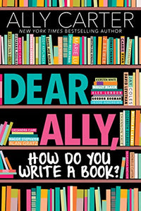 Dear Ally, How Do You Write a Book? 