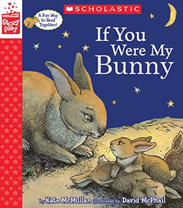 If You Were My Bunny (a Storyplay Book) 