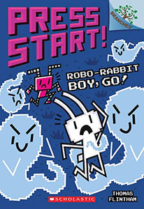 Robo-Rabbit Boy, Go!: A Branches Book (Press Start! #7) 