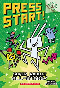 Super Rabbit All-Stars!: A Branches Book (Press Start! #8) 