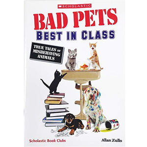 Bad Pets: Best in Class; True Tales of Misbehaving Animals 