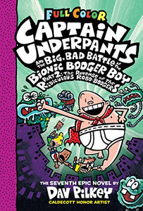 Captain Underpants and the Big, Bad Battle of the Bionic Booger Boy Part Two: Colour Edition 