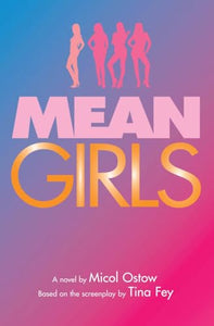 Mean Girls: A Novel 