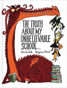 The Truth Is...: The Truth About My Unbelievable School... 