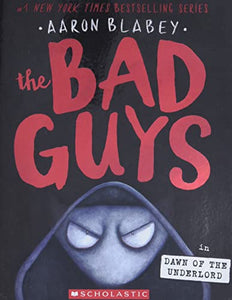 The Bad Guys in Dawn of the Underlord (the Bad Guys #11) 