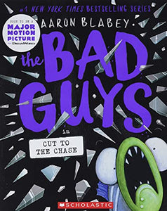 The Bad Guys in Cut to the Chase (the Bad Guys #13) 